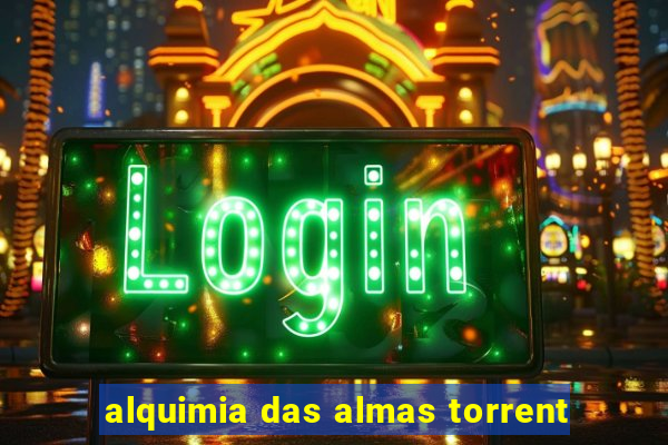 alquimia das almas torrent